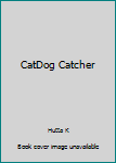 Hardcover CatDog Catcher Book