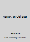 Paperback Hector, an Old Bear Book