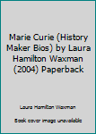 Paperback Marie Curie (History Maker Bios) by Laura Hamilton Waxman (2004) Paperback Book