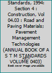 Paperback Annual Book of Astm Standards, 1994: Section 4 : Construction, Vol 04.03 : Road and Paving Materials; Pavement Management Technologies (ANNUAL BOOK OF A S T M STANDARDS VOLUME 0403) Book