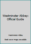 Paperback Westminster Abbey: Official Guide Book