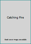 Catching Fire