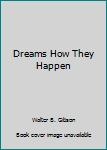 Hardcover Dreams How They Happen Book