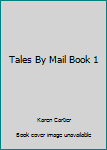 Paperback Tales By Mail Book 1 Book
