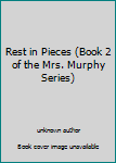 Unknown Binding Rest in Pieces (Book 2 of the Mrs. Murphy Series) Book