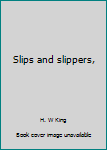 Unknown Binding Slips and slippers, Book
