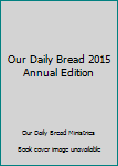 Paperback Our Daily Bread 2015 Annual Edition Book