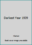 Hardcover Darkest Year 1939 Book