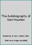 Library Binding The Autobiography of Sam Houston Book