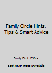 Hardcover Family Circle Hints, Tips & Smart Advice Book