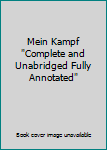 Hardcover Mein Kampf  "Complete and Unabridged Fully Annotated" Book