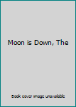 Hardcover Moon is Down, The Book