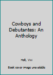 Mass Market Paperback Cowboys and Debutantes: An Anthology Book