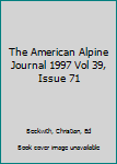 Paperback The American Alpine Journal 1997 Vol 39, Issue 71 Book