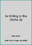 Paperback Ie Writing in the Works 3e Book