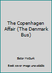 Mass Market Paperback The Copenhagen Affair (The Denmark Bus) Book