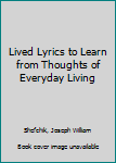Hardcover Lived Lyrics to Learn from Thoughts of Everyday Living Book
