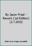 Hardcover By Jason Fried - Rework (1st Edition) (2.7.2010) Book