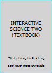 Paperback INTERACTIVE SCIENCE TWO (TEXTBOOK) Book
