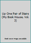 Up One Pair of Stairs (My Book House, Vol. 3)