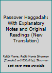 Passover Haggadah: With Explanatory Notes and Original Readings