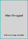 Unknown Binding Atlas Shrugged Book