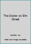 Hardcover The Doctor on Elm Street Book