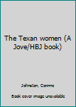 Unknown Binding The Texan women (A Jove/HBJ book) Book