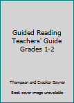 Hardcover-spiral Guided Reading Teachers' Guide Grades 1-2 Book