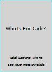 Who Is Eric Carle?