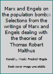 Paperback Marx and Engels on the population bomb;: Selections from the writings of Marx and Engels dealing with the theories of Thomas Robert Malthus Book