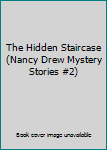 The Hidden Staircase (Nancy Drew Mystery Stories #2)