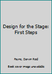 Paperback Design for the Stage: First Steps Book