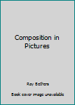 Composition in pictures