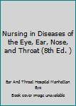 Nursing in Diseases of the Eye, Ear, Nose, and Throat