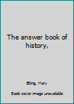 Hardcover The answer book of history, Book