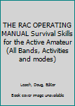 Paperback THE RAC OPERATING MANUAL Survival Skills for the Active Amateur (All Bands, Activities and modes) Book