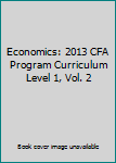 Paperback Economics: 2013 CFA Program Curriculum Level 1, Vol. 2 Book