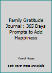 Paperback Family Gratitude Journal : 365 Days Prompts to Add Happiness Book