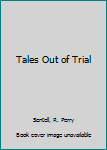 Hardcover Tales Out of Trial Book