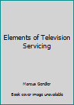 Hardcover Elements of Television Servicing Book