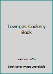 Unknown Binding Towngas Cookery Book