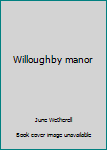 Paperback Willoughby manor Book