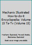 Mechanix Illustrated How-to-do-it Encyclopedia: Volume 15 Ta-Tv