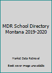 2019-20 Montana School Directory : A State Guide to K-12 Districts, Dioceses and Schools