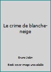 Paperback Le crime de blanche-neige [French] Book