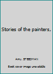 Hardcover Stories of the painters, Book