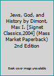 Jews, God, and History by Dimont, Max I. [Signet Classics,2004] (Mass Market Paperback) 2nd Edition