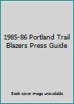 1985-86 Portland Trail Blazers Press Guide