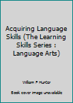 Paperback Acquiring Language Skills (The Learning Skills Series : Language Arts) Book